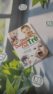 Dinh Dưỡng Cho Trẻ - Các Thực Đơn Và Thắc Mắc Thường Gặp