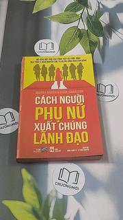 Cách người phụ nữ xuất chúng lãnh đạo