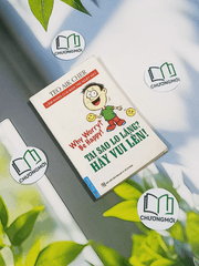 Tại Sao Lo Lắng? Hãy Vui Lên!
