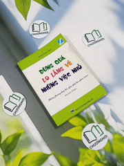 Đừng Quá Lo Lắng Về Những Việc Nhỏ