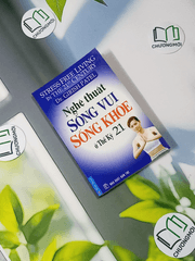 Nghệ Thuật Sống Vui - Sống Khỏe Ở Thế Kỷ 21
