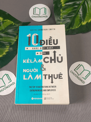 10 Điều Khác Biệt Nhất Giữa Kẻ Làm Chủ & Người Làm Thuê